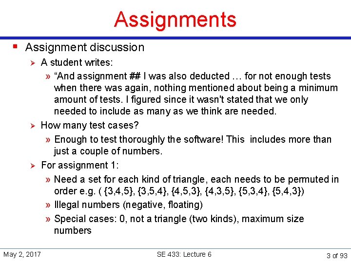 Assignments § Assignment discussion Ø Ø Ø A student writes: » “And assignment ##