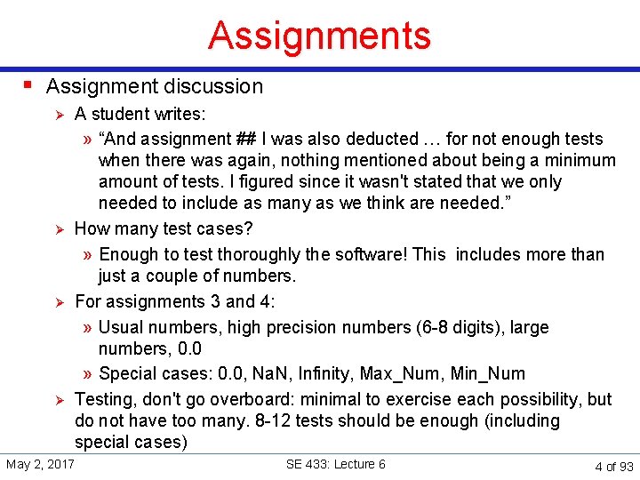 Assignments § Assignment discussion Ø Ø A student writes: » “And assignment ## I