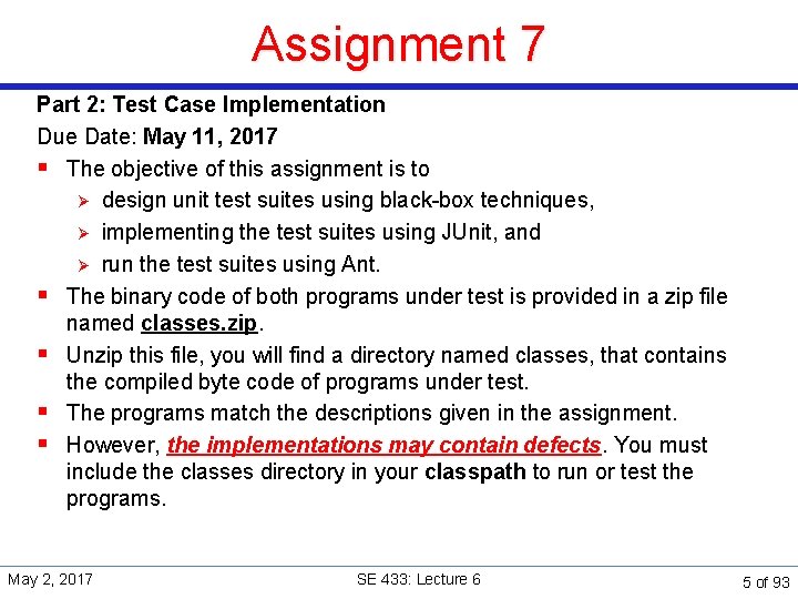 Assignment 7 Part 2: Test Case Implementation Due Date: May 11, 2017 § The