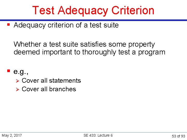 Test Adequacy Criterion § Adequacy criterion of a test suite Whether a test suite