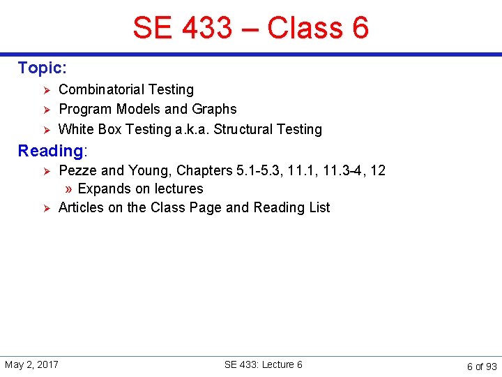 SE 433 – Class 6 Topic: Ø Ø Ø Combinatorial Testing Program Models and