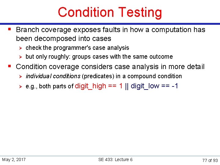 Condition Testing § Branch coverage exposes faults in how a computation has been decomposed