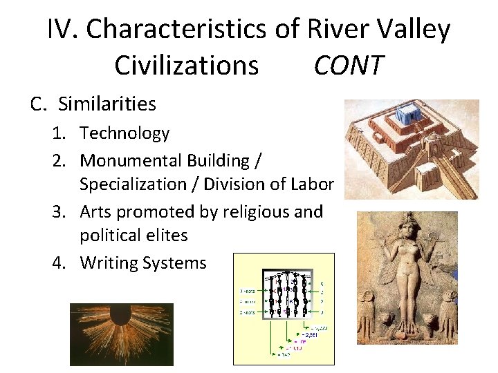 IV. Characteristics of River Valley Civilizations CONT C. Similarities 1. Technology 2. Monumental Building