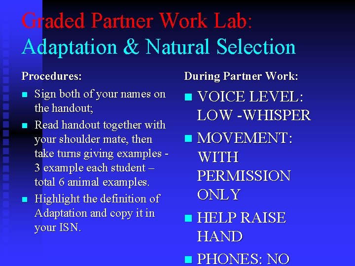 Graded Partner Work Lab: Adaptation & Natural Selection Procedures: n Sign both of your