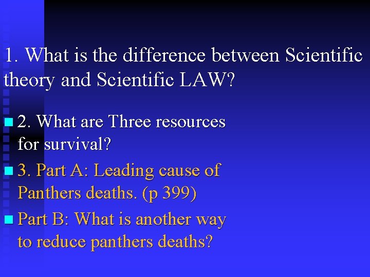 1. What is the difference between Scientific theory and Scientific LAW? n 2. What