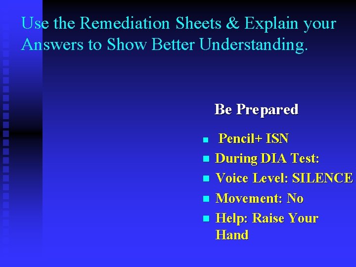 Use the Remediation Sheets & Explain your Answers to Show Better Understanding. Be Prepared