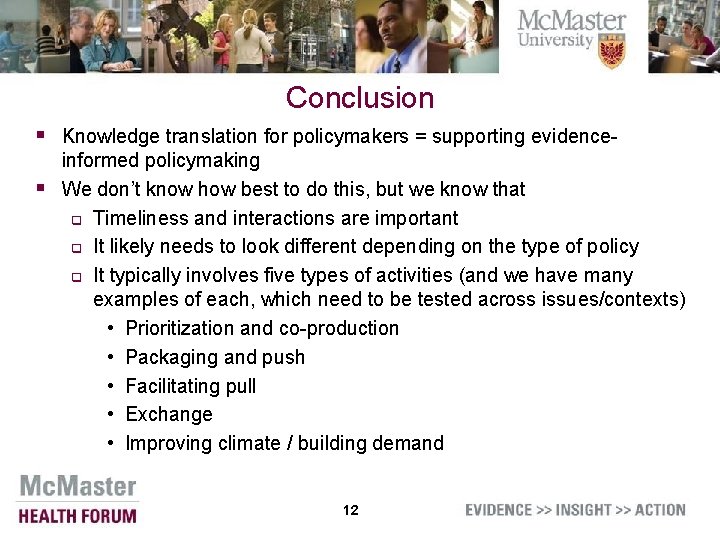 Conclusion § Knowledge translation for policymakers = supporting evidence§ informed policymaking We don’t know