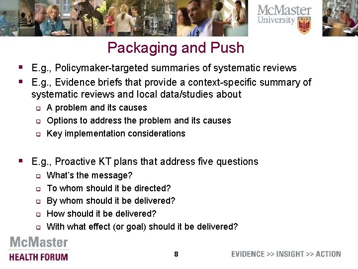 Packaging and Push § E. g. , Policymaker-targeted summaries of systematic reviews § E.