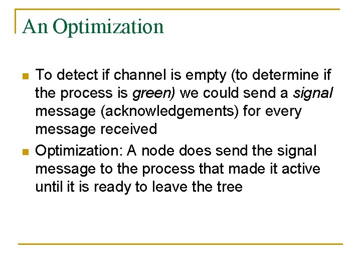 An Optimization n n To detect if channel is empty (to determine if the