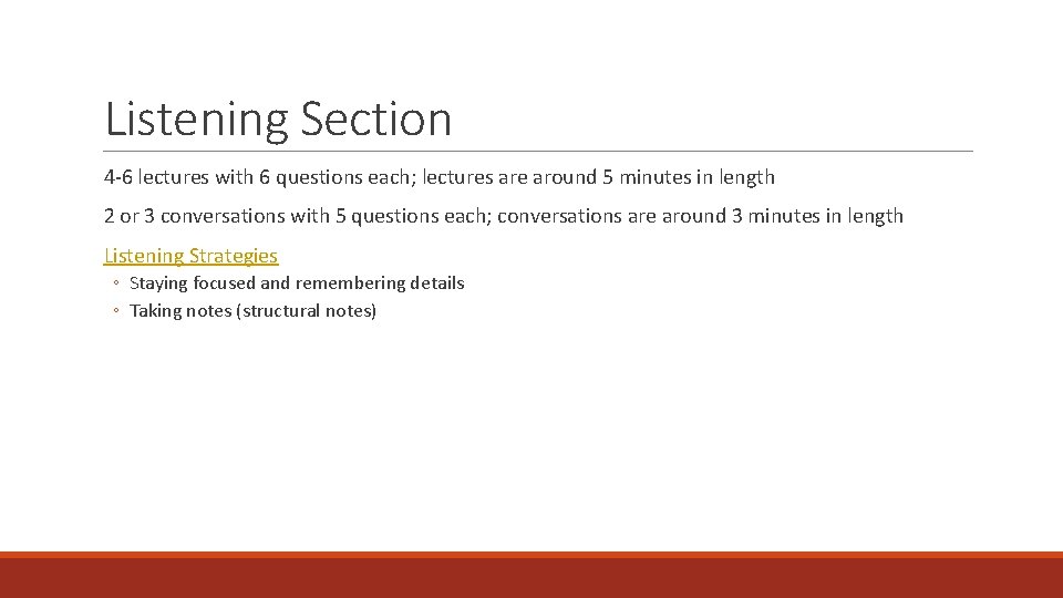 Listening Section 4 -6 lectures with 6 questions each; lectures are around 5 minutes
