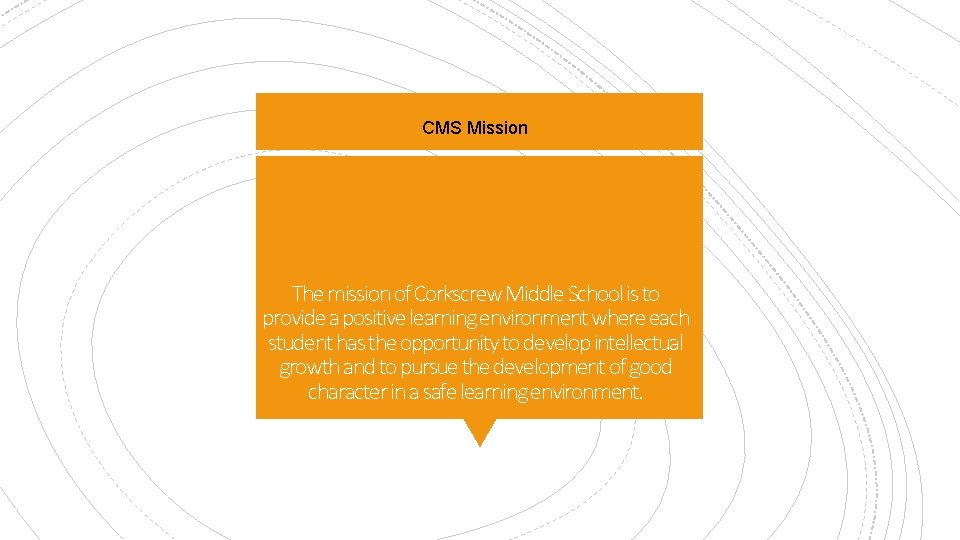 CMS Mission The mission of Corkscrew Middle School is to provide a positive learning