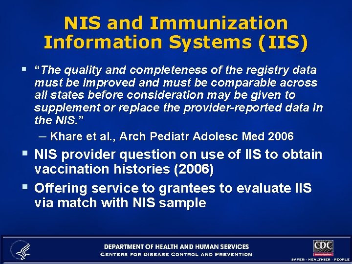 NIS and Immunization Information Systems (IIS) § “The quality and completeness of the registry