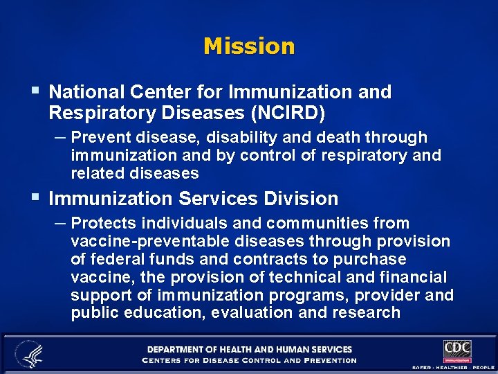 Mission § National Center for Immunization and Respiratory Diseases (NCIRD) – Prevent disease, disability