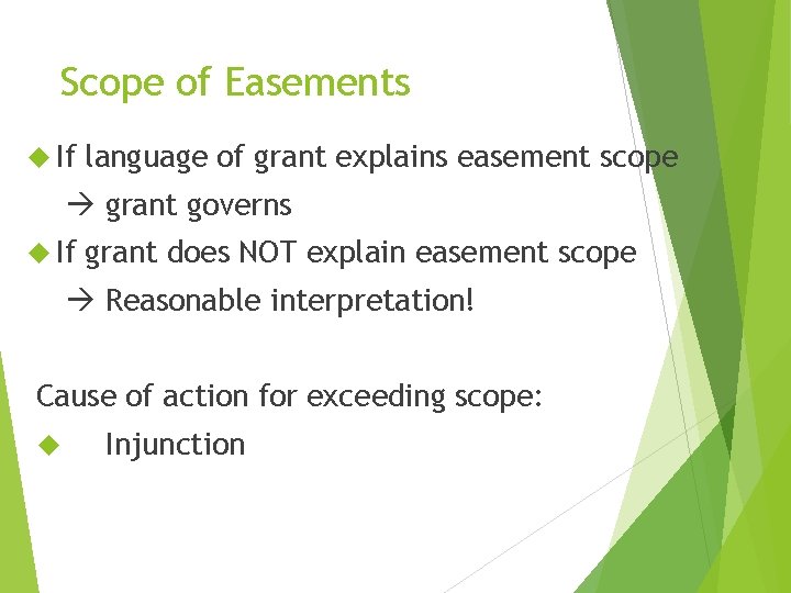 Scope of Easements If language of grant explains easement scope grant governs If grant