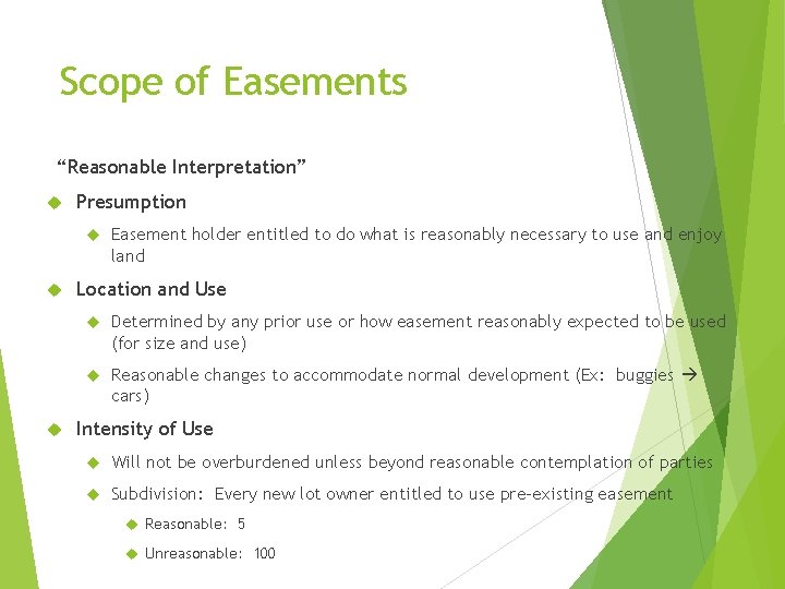 Scope of Easements “Reasonable Interpretation” Presumption Easement holder entitled to do what is reasonably