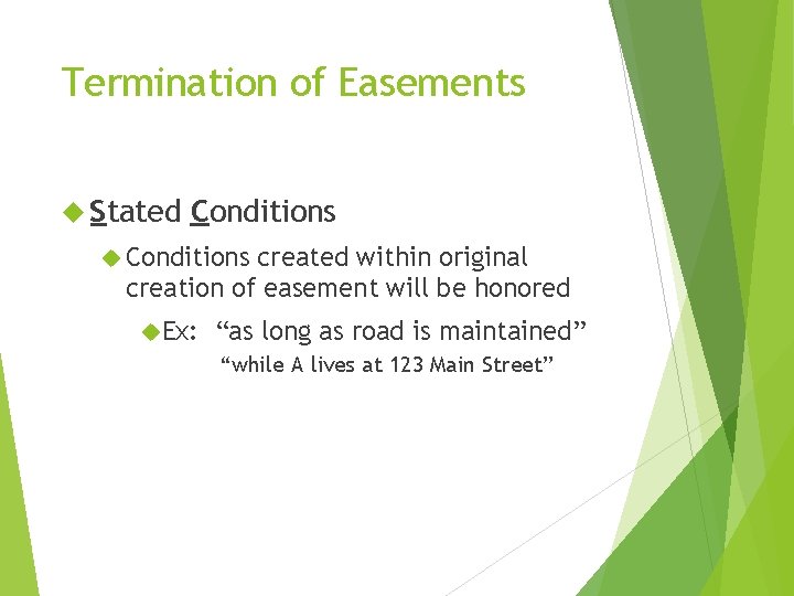 Termination of Easements Stated Conditions created within original creation of easement will be honored