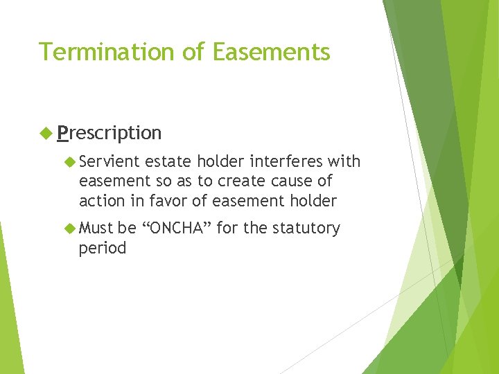 Termination of Easements Prescription Servient estate holder interferes with easement so as to create