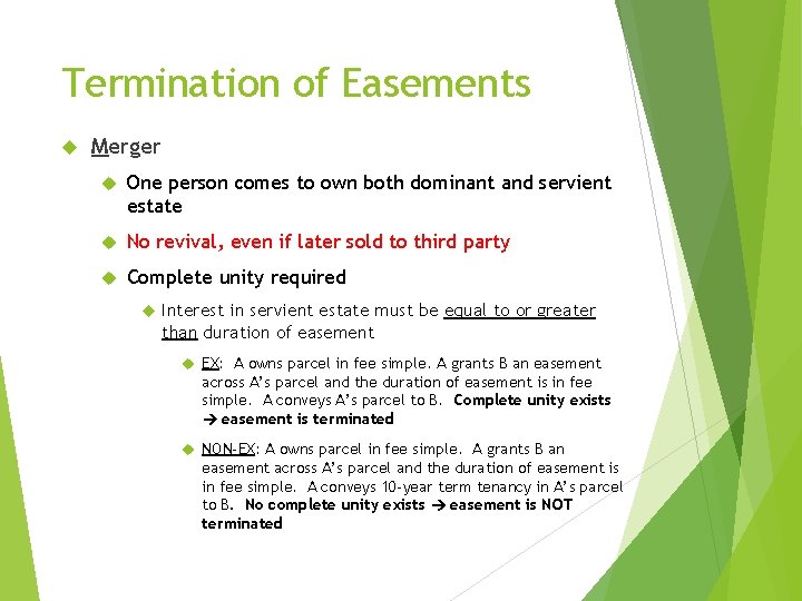 Termination of Easements Merger One person comes to own both dominant and servient estate
