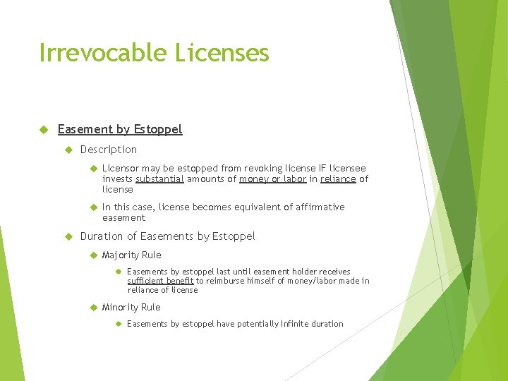 Irrevocable Licenses Easement by Estoppel Description Licensor may be estopped from revoking license IF