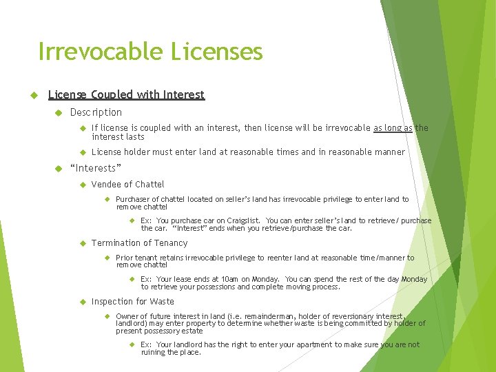 Irrevocable Licenses License Coupled with Interest Description If license is coupled with an interest,