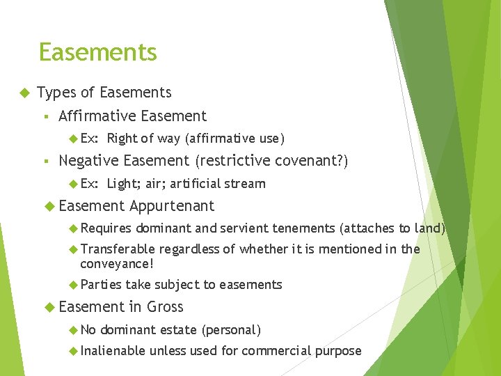 Easements Types of Easements § Affirmative Easement Ex: § Right of way (affirmative use)