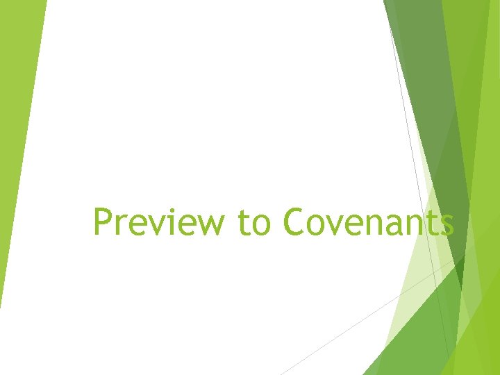 Preview to Covenants 