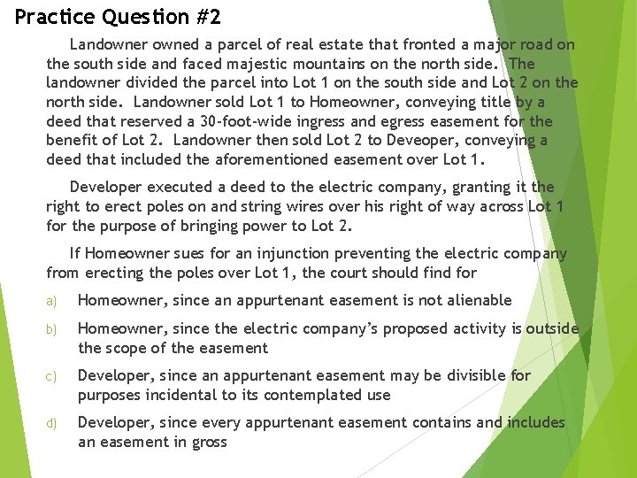 Practice Question #2 Landowner owned a parcel of real estate that fronted a major