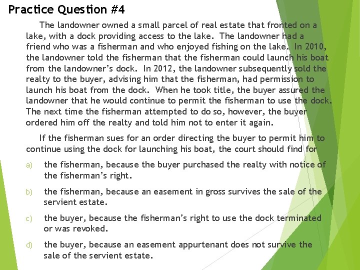 Practice Question #4 The landowner owned a small parcel of real estate that fronted