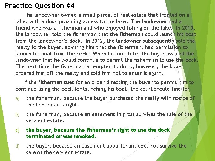 Practice Question #4 The landowner owned a small parcel of real estate that fronted