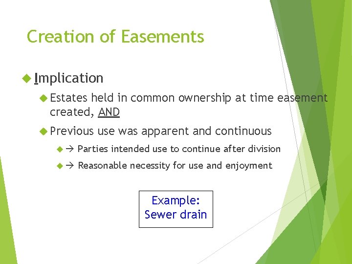 Creation of Easements Implication Estates held in common ownership at time easement created, AND