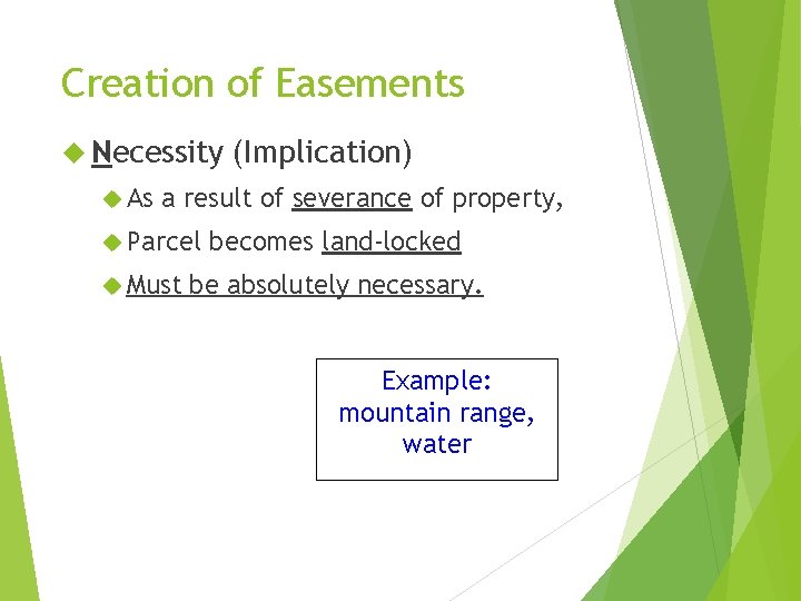 Creation of Easements Necessity As (Implication) a result of severance of property, Parcel Must