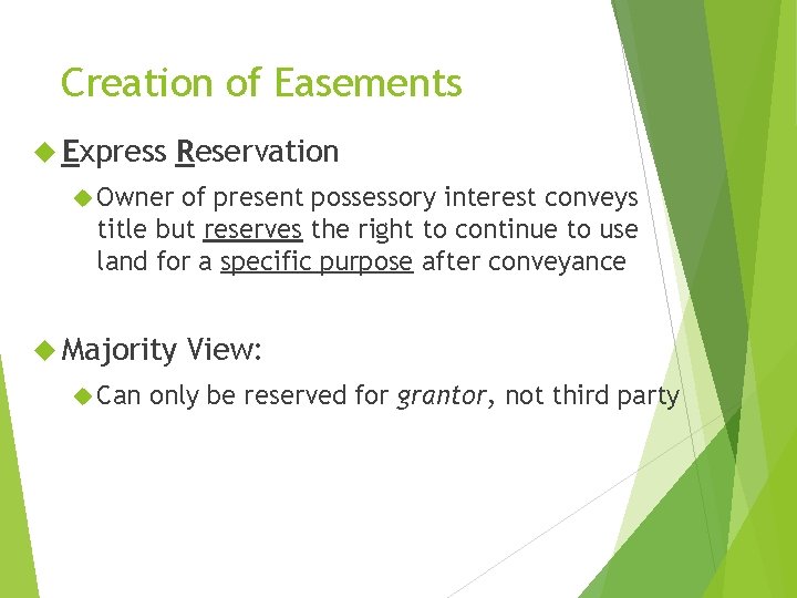 Creation of Easements Express Reservation Owner of present possessory interest conveys title but reserves