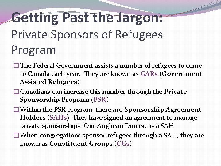 Getting Past the Jargon: Private Sponsors of Refugees Program �The Federal Government assists a