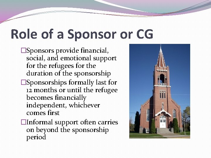 Role of a Sponsor or CG �Sponsors provide financial, social, and emotional support for