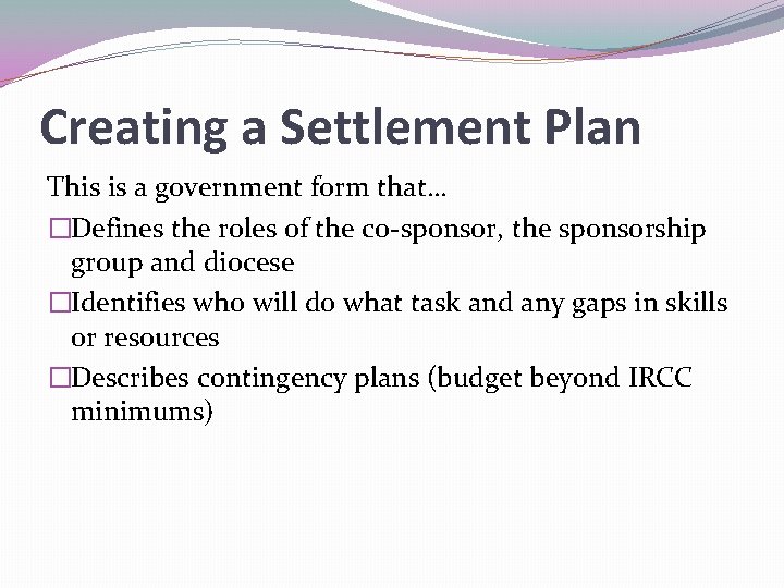 Creating a Settlement Plan This is a government form that… �Defines the roles of