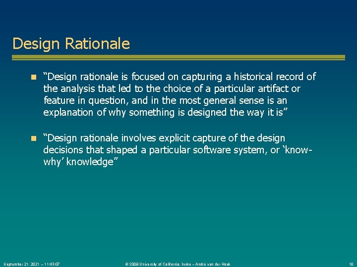 Design Rationale n “Design rationale is focused on capturing a historical record of the