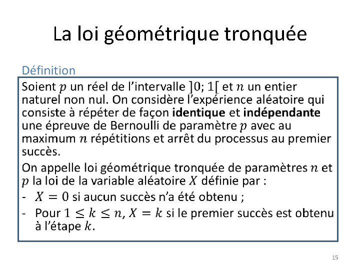 La loi géométrique tronquée • 15 