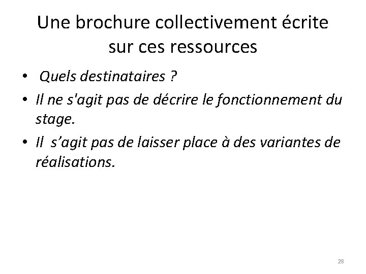 Une brochure collectivement écrite sur ces ressources • Quels destinataires ? • Il ne