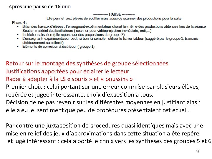 Exemple phase 4 Retour sur le montage des synthèses de groupe sélectionnées Justifications apportées