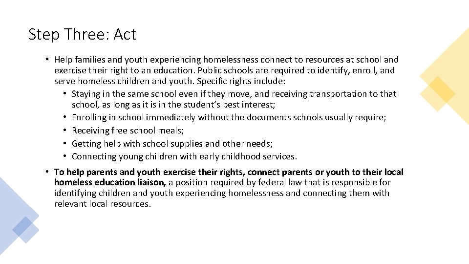 Step Three: Act • Help families and youth experiencing homelessness connect to resources at