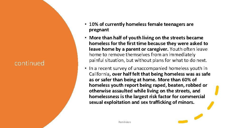  • 10% of currently homeless female teenagers are pregnant continued • More than