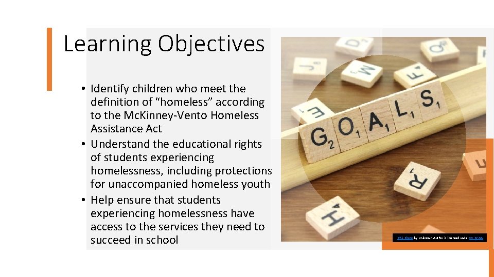 Learning Objectives • Identify children who meet the definition of “homeless” according to the