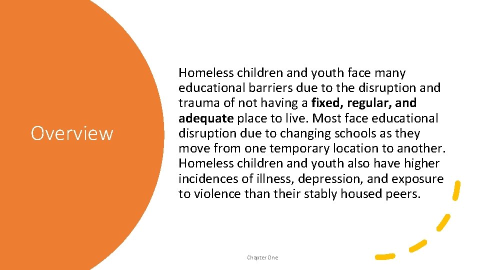 Overview Homeless children and youth face many educational barriers due to the disruption and Overview Homeless children and youth face many educational barriers due to the disruption and