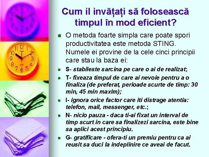 Cum il invățați să folosească timpul în mod eficient? n O metoda foarte simpla