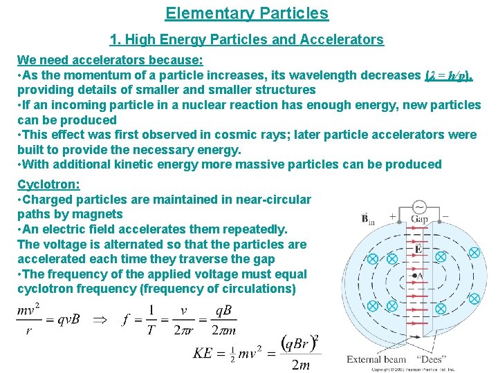 Elementary Particles 1. High Energy Particles and Accelerators We need accelerators because: • As Elementary Particles 1. High Energy Particles and Accelerators We need accelerators because: • As