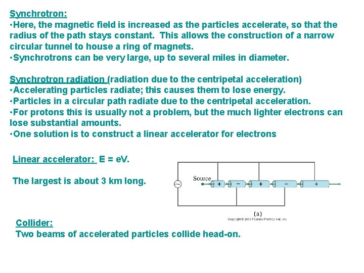Synchrotron: • Here, the magnetic field is increased as the particles accelerate, so that Synchrotron: • Here, the magnetic field is increased as the particles accelerate, so that