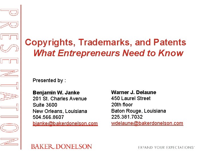 Copyrights, Trademarks, and Patents What Entrepreneurs Need to Know Presented by : Benjamin W.