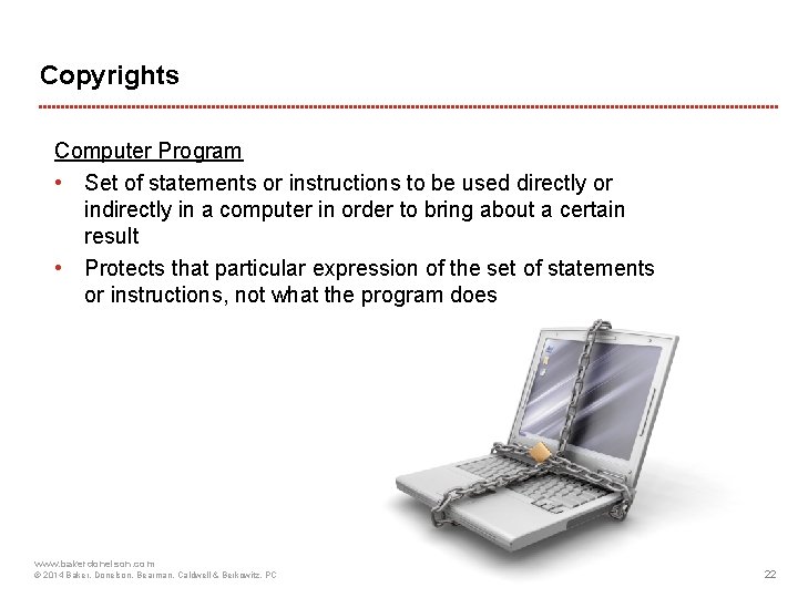 Copyrights Computer Program • Set of statements or instructions to be used directly or