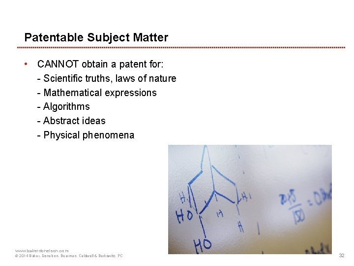 Patentable Subject Matter • CANNOT obtain a patent for: - Scientific truths, laws of