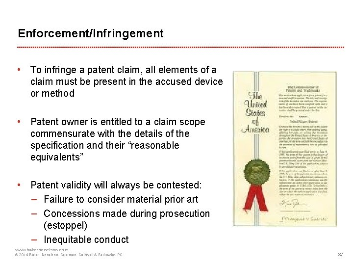 Enforcement/Infringement • To infringe a patent claim, all elements of a claim must be